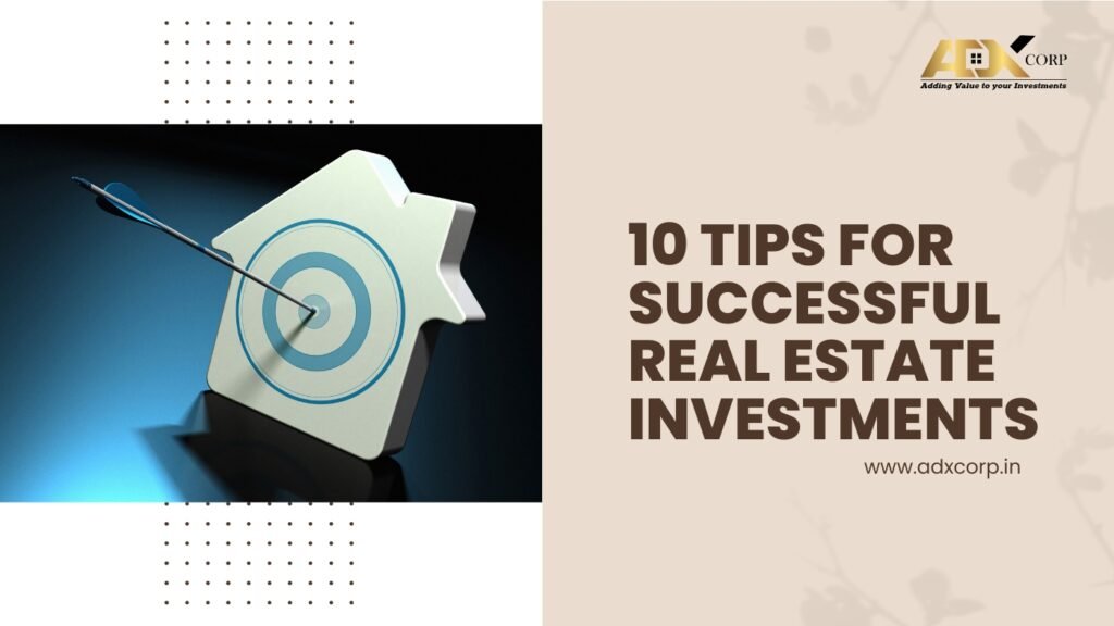10 Tips for Successful Real Estate Investments