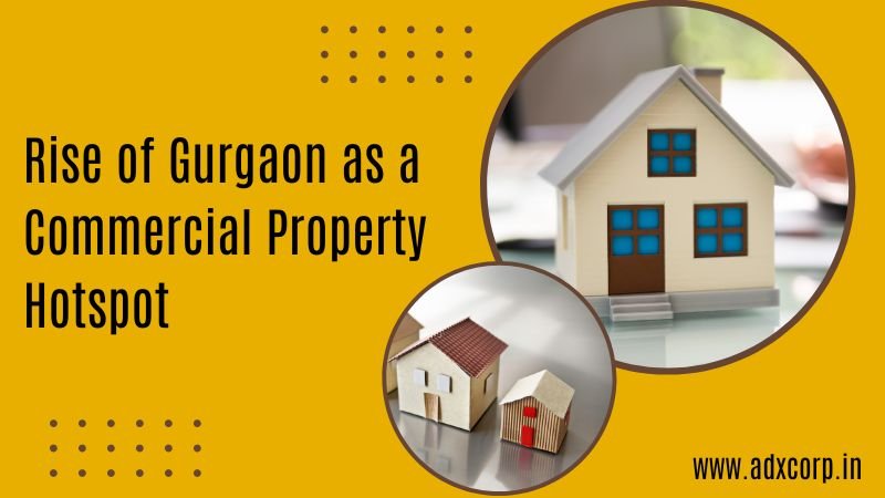 Rise of Gurgaon as a Commercial Property