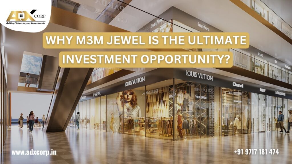 Why M3M Jewel is the Ultimate Investment Opportunity?