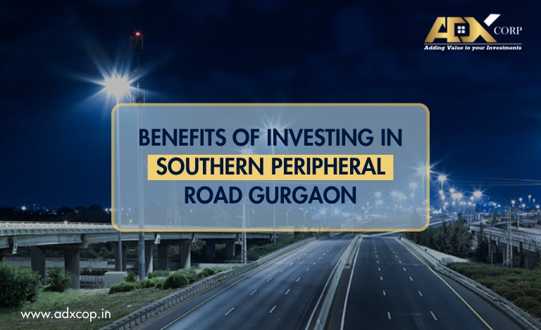 Benefits of Investing in Southern Peripheral Road Gurgaon (1)