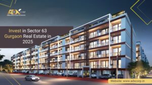 Premium commercial and residential real estate investment opportunities in Sector 63 Gurgaon in 2025.