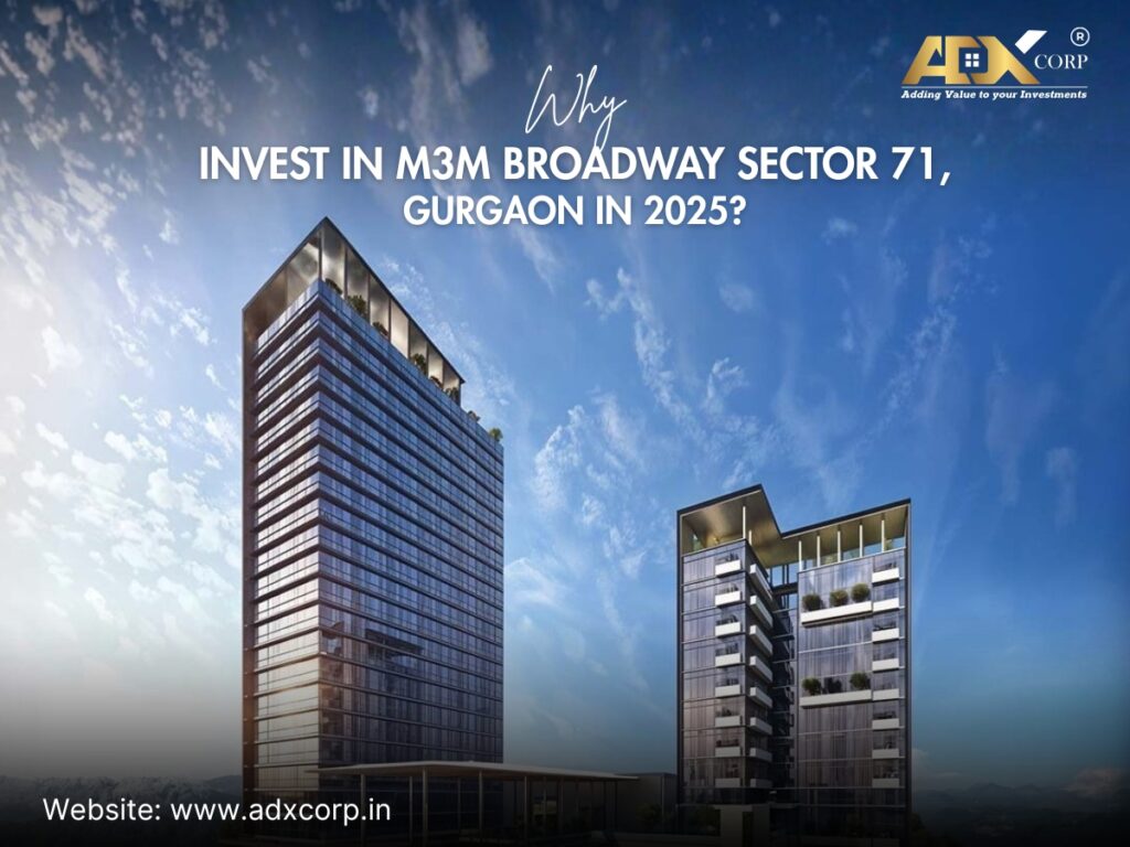 Why Invest in M3M Broadway Sector 71, Gurgaon in 2025?