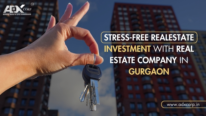 Stress-Free Property Investment in Gurgaon