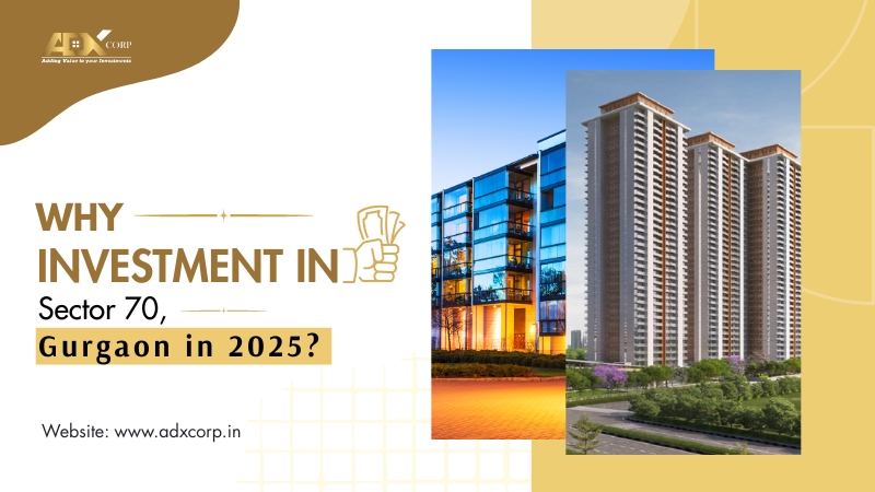Why invest sector 70 gurgaon 2025