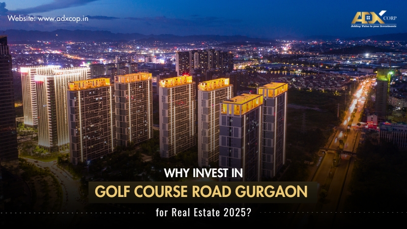 Golf Course Road Gurgaon Real Estate Investment 2025